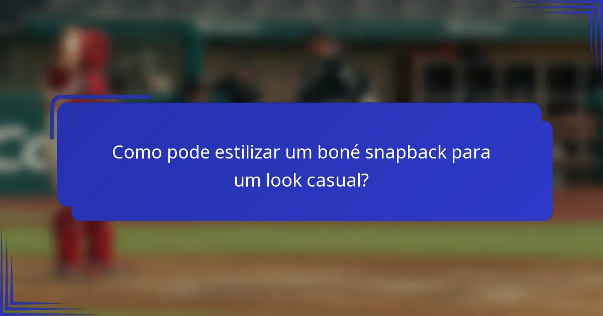 Como pode estilizar um boné snapback para um look casual?
